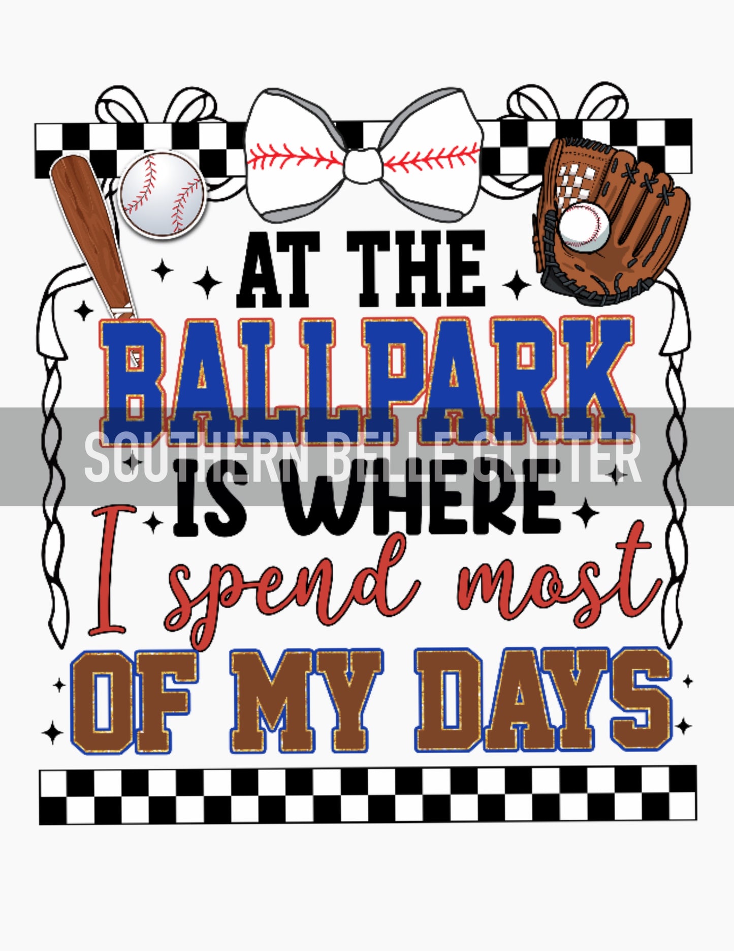 At the ballpark is where I spend most of my days