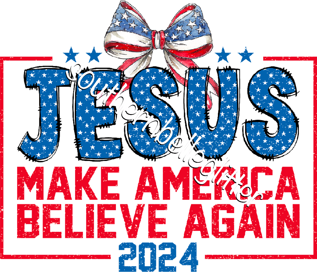 Jesus Make America Believe Again