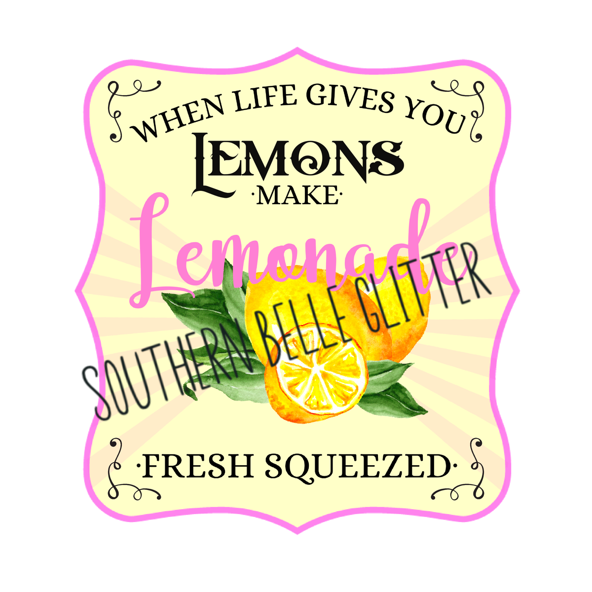 When life gives you lemons (Fresh Squeezed)