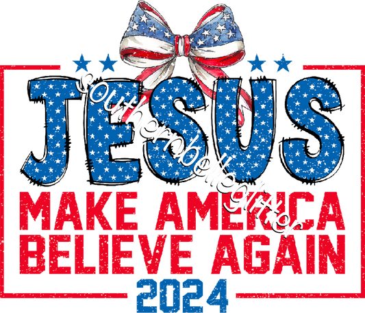 Jesus Make America Believe Again